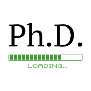 Ph.D. loading. PhD in progress. Researcher T-Shirt