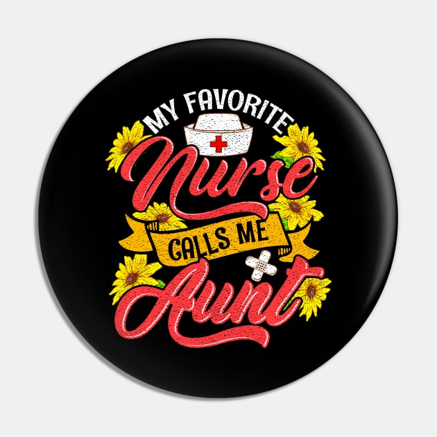 Cute My Favorite Nurse Calls Me Aunt RN Family Pin by theperfectpresents