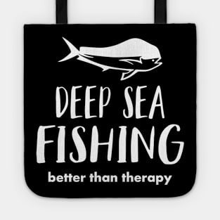 Deep Sea Fishing Better Than Therapy Tote