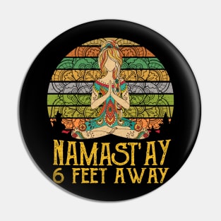 NAMAST'AY 6FT AWAY YOGA GIRL Pin