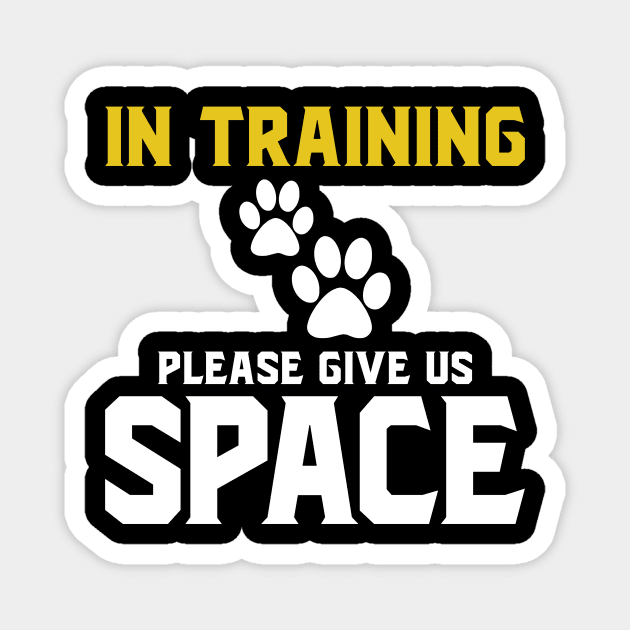 In training please give us space Magnet by SimonL