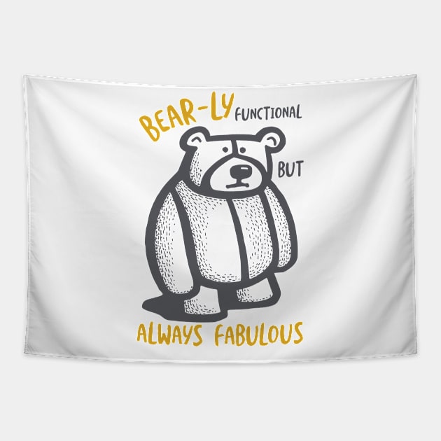 Funny Bear Pun Bear-ly Functional Always Fabulous Tapestry by whyitsme