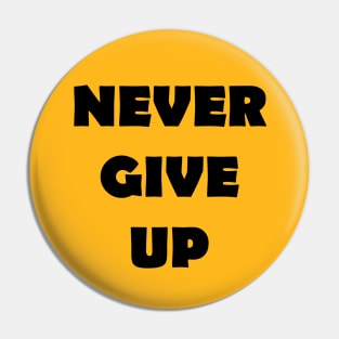 Never Give Up Pin