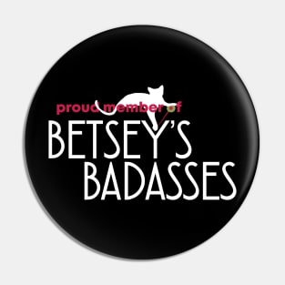 Betsey's Badasses Pin