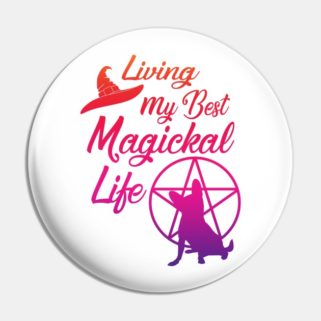 Living My Best Magickal Witchy and Chihuahua Life Cheeky Witch® Pin by Cheeky Witch