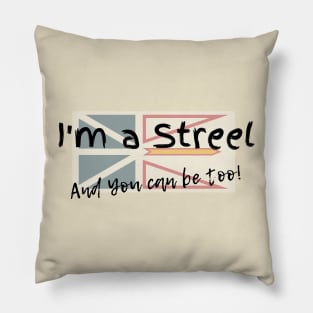 I'm a Streel, AND You CANADA Be Too Funny Newfoundland and Labrador T-shirt Panamas No Make-up or clean underwear! Pillow