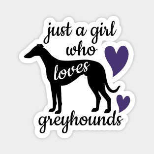 Just a Girl Who Loves Greyhounds Magnet