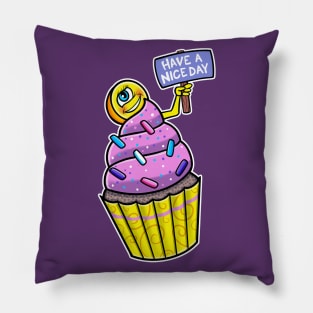 Have A Nice Day Funny Cupcake Pillow