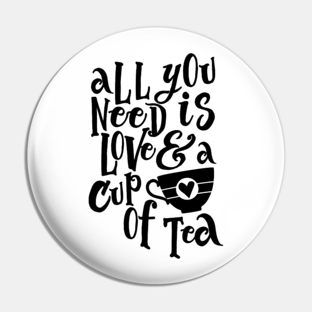 All You Need is Love & a Cup of Tea Pin by wahmsha