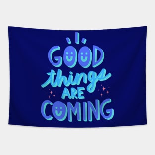 Good things are coming Tapestry