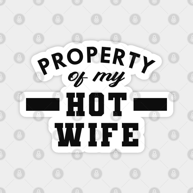 Husband - Property of my hot wife Magnet by KC Happy Shop