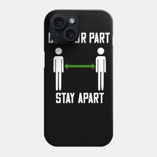 do your part stay apart community awareness Phone Case