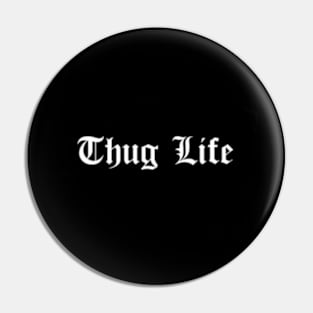 Thug Life Pin