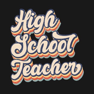 Vintage High School Teacher Back To School Gifts T-Shirt