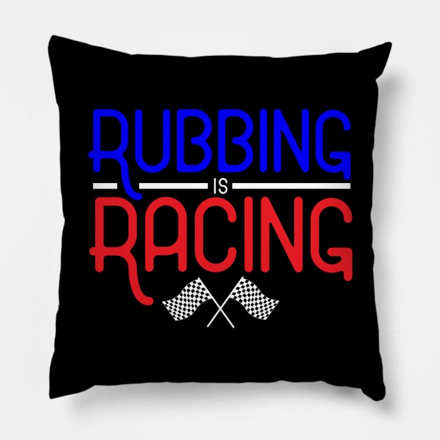 Rubbing is Racing Pillow by TheBestHumorApparel