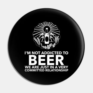 Funny Beer Lover Quote Pin