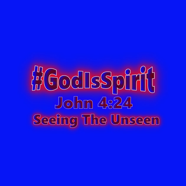 God is Spirit Seeing The Unseen by Creative Creation