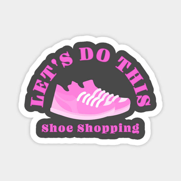 Shopping for Shoes Tee Magnet by From the fringe to the Cringe