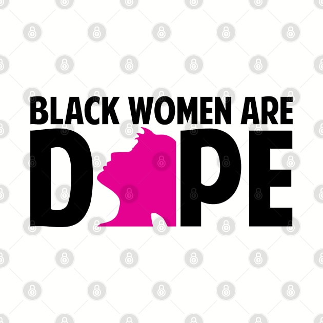 Black Women Are Dope | Black Woman | African American | Black Lives by UrbanLifeApparel