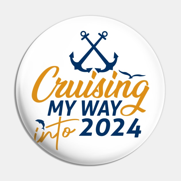 Cruising My Way Into 2024 New Year 2024 Cruise Apparel Cruising 2024 Pin TeePublic