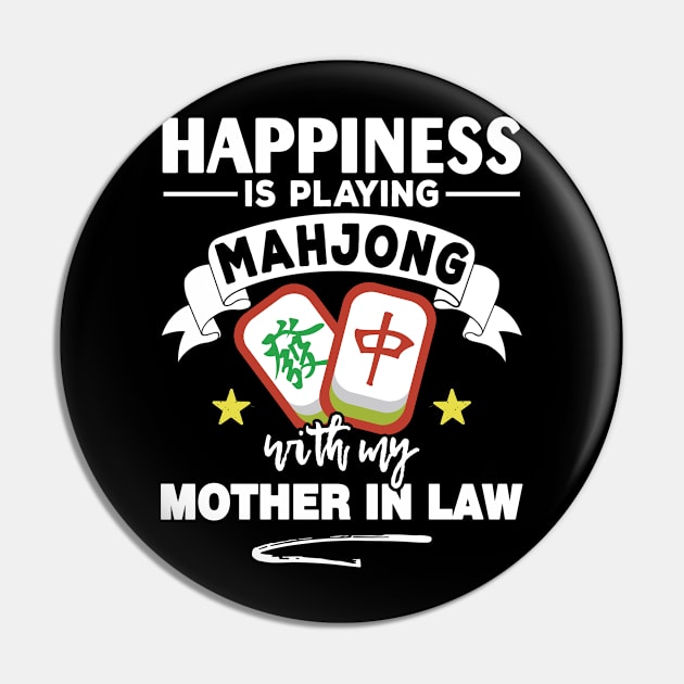 Happiness Is Playing Mahjong with my Mother in Law Pin by mohazain