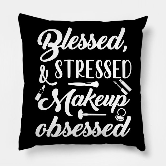 Blessed Stressed & Makeup Obsessed Pillow by jverdi28