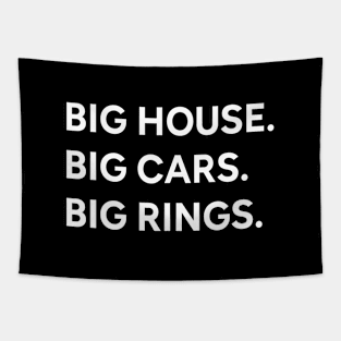 Big house. Big cars. Big rings. Tapestry