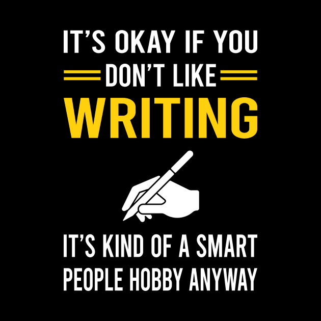 Smart People Hobby Writing Writer by Good Day