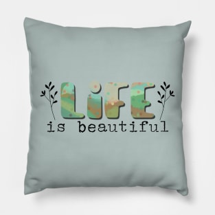 Life is beautiful Pillow