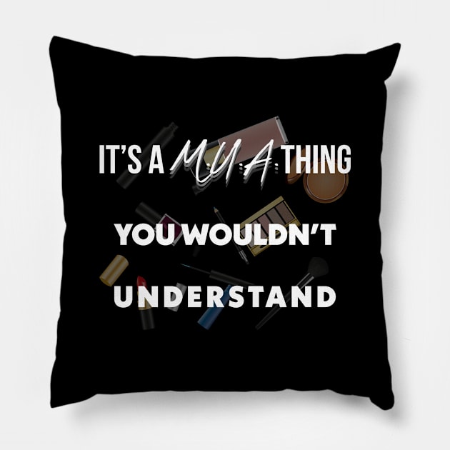 It's a MUA thing, you wouldn't understand Pillow by TimTheSheep