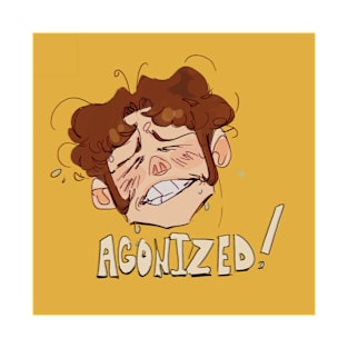 Agonized! T-Shirt