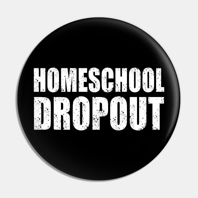 Homeschool Dropout Pin by JustCreativity