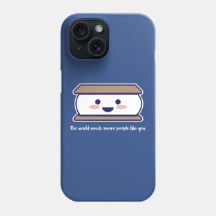 The World Needs Smore People Like You Phone Case