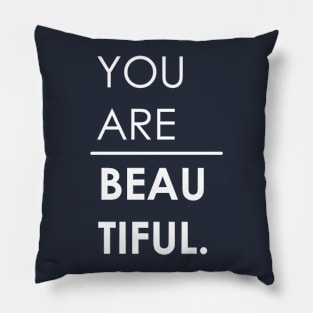 You Are Beautiful || (white) Pillow