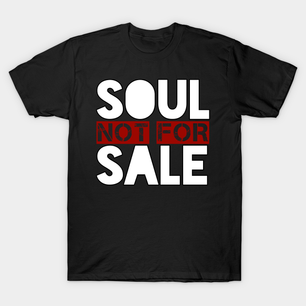 soul not for sale shirt