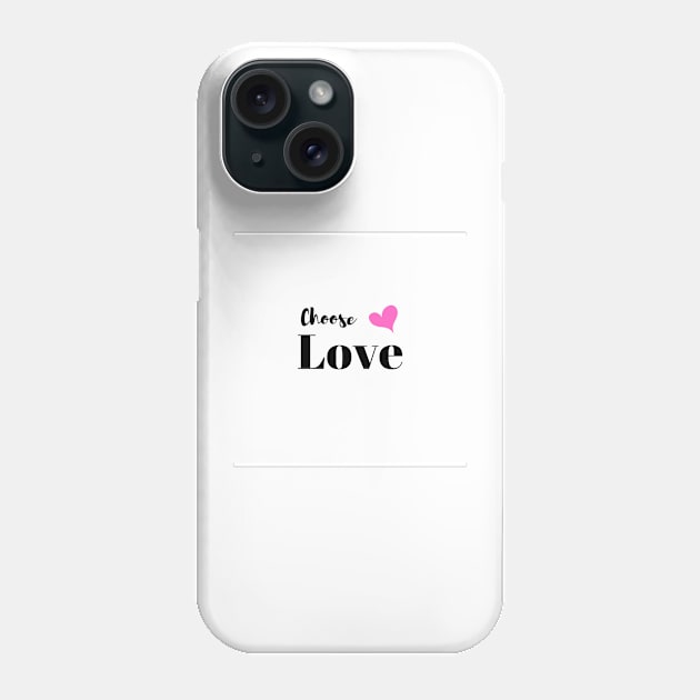 Choose Love Phone Case by MyCraftyNell