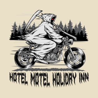 Hotel Motel Holiday Inn. Grim Reaper Comes T-Shirt