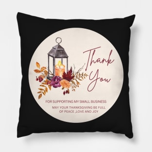 ThanksGiving - Thank You for supporting my small business Sticker 16 Pillow