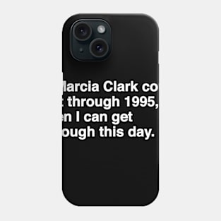 Marcia Clark Phone Case