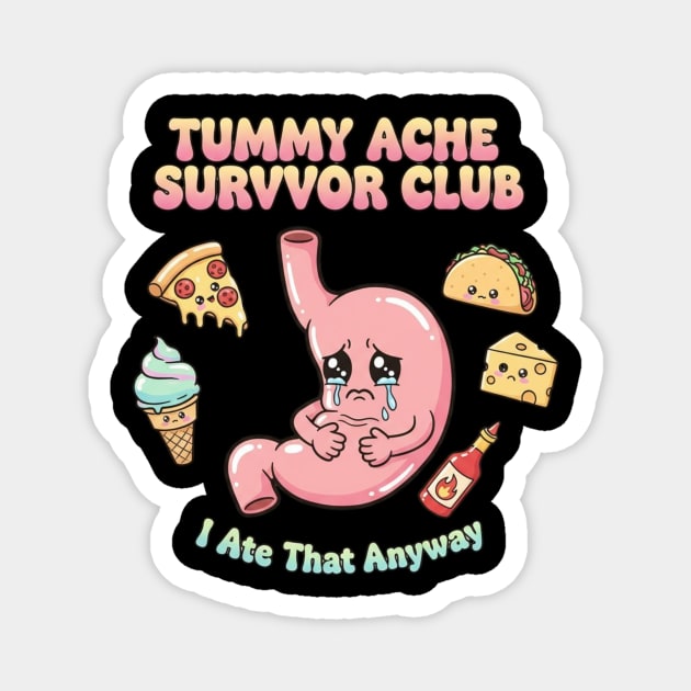 Tummy-Ache-Survivor Magnet by ArtistTee ⭐⭐⭐⭐⭐