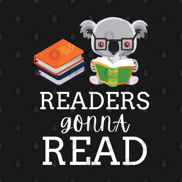 Readers Gonna Read - Funny Reading Teacher by Hello Sunshine