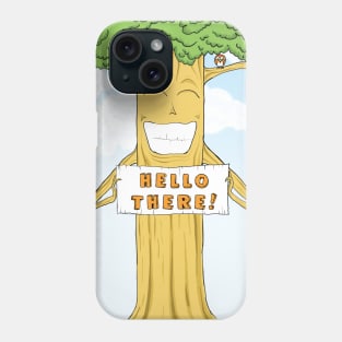 Hello there! Phone Case