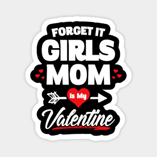 Boy Valentines Day Shirt Forget It Girls Mom Is My Valentine Magnet