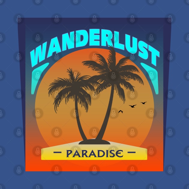 Wanderlust - Tropical Paradise by tatzkirosales-shirt-store