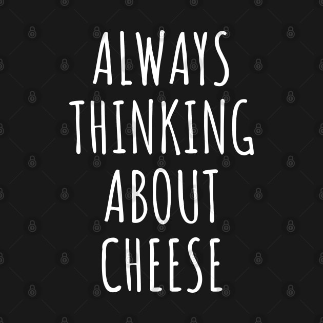 Always Thinking About Cheese by LunaMay