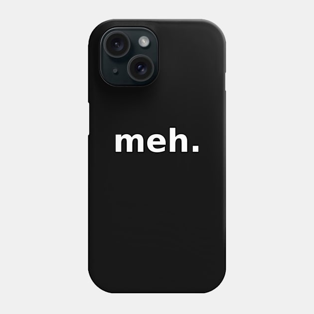 meh. Phone Case by RandomNerd