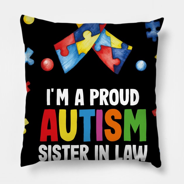 I'm A Proud Autism Sister in Law Autism Awareness Pillow by CoolDesignsDz