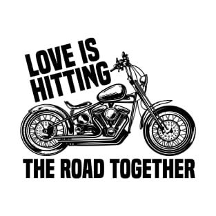 Love Is Hitting The Road Together T-Shirt