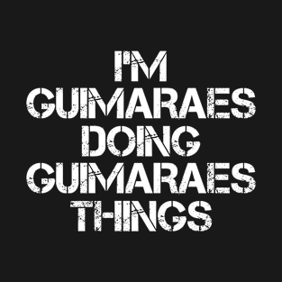 Guimaraes Name T Shirt - Guimaraes Doing Guimaraes Things T-Shirt