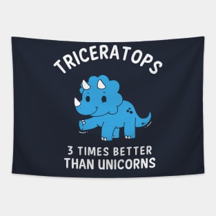 Triceratops - 3 Times Better Than Unicorns Tapestry